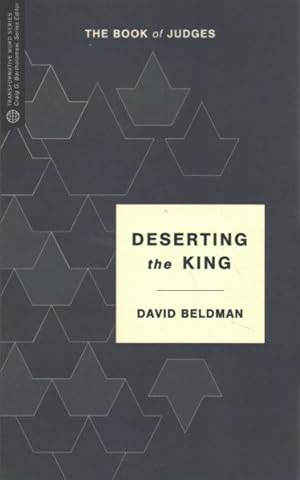 Imagen del vendedor de Deserting the King : The Book of Judges a la venta por GreatBookPrices