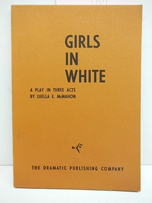 Image du vendeur pour Girls in White a Comedy in Three Acts mis en vente par Imperial Books and Collectibles