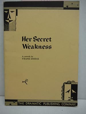 Seller image for Her Secret Weakness A Comedy for sale by Imperial Books and Collectibles