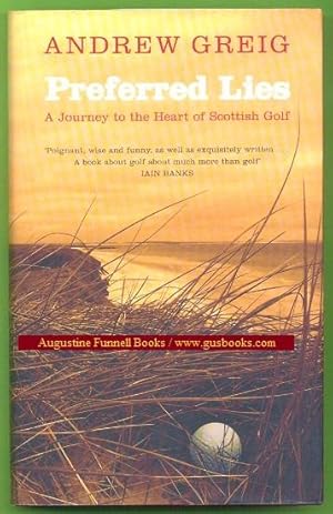 PREFERRED LIES, A Journey to the Heart of Scottish Golf (inscribed & signed)