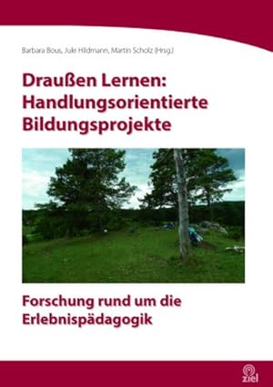 Seller image for Drauen Lernen: Handlungsorientierte Bildungsprojekte : Forschung rund um die Erlebnispdagogik for sale by AHA-BUCH GmbH