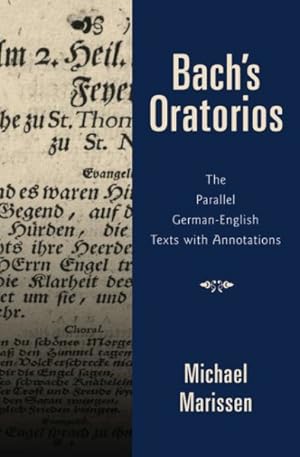 Seller image for Bach's Oratorios : The Parallel German-English Texts With Annotaions for sale by GreatBookPrices