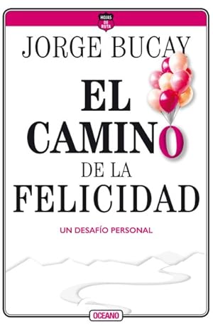 Imagen del vendedor de El camino de la Felicidad / The Road to Happiness : Un desafo personal / A Personal Challenge -Language: spanish a la venta por GreatBookPrices