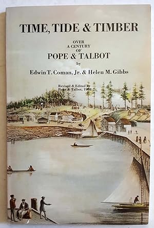 Image du vendeur pour Time, Tide & Timber: Over a Century of Pope & Talbot mis en vente par Shoestring Collectibooks