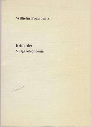 Kritik der Vulgärökonomie / Wilhelm Fromowitz