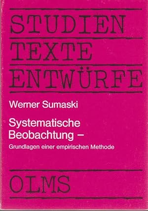 Systematische Beobachtung : Grundlagen e. empir. Methode / Werner Sumaski / Hildesheimer Beiträge...