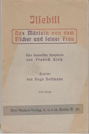 Ilsebill : Das Märlein von dem Fischer und seiner Frau ; Eine dramat. Symphonie ; Textb. / Friedr...