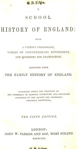 Bild des Verkufers fr A School History of England: with a Copious Chronology, Tables of Contemporary Sovereigns, and Questions for Examination. Abridged from The Family History of England zum Verkauf von WeBuyBooks