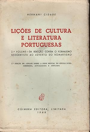LIÇÕES DE CULTURA E LITERATURA PORTUGUESAS: 2º Volume - Da reacção contra o formalismo seiscentis...