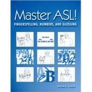 Image du vendeur pour Master ASL! Fingerspelling, Numbers, And Glossing mis en vente par eCampus