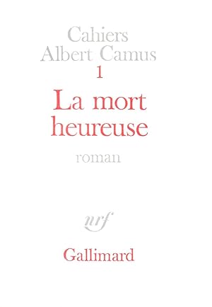 Image du vendeur pour Cahiers Albert Camus N1;La mort heureuse mis en vente par JP Livres
