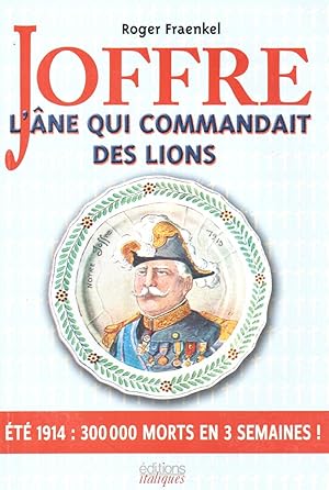 Image du vendeur pour Joffre,l'ane qui commandait des lions mis en vente par JP Livres