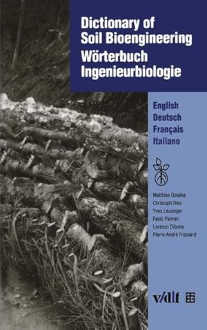 Bild des Verkufers fr Dictionary of Soil Bioengineering. Wrterbuch Ingenieurbiologie. zum Verkauf von Antiquariat Thomas Haker GmbH & Co. KG