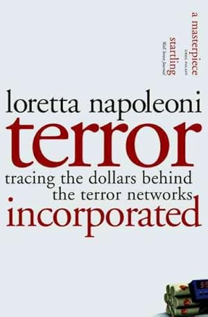 Imagen del vendedor de Terror Incorporated : Tracing The Dollars Behind The Terror Networks a la venta por GreatBookPricesUK