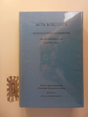 Immagine del venditore per Die Behrdenorganisation und die allgemeine Staatsverwaltung Preuens im 18. Jahrhundert. Sechzehnter Band. Erster Teil. Akten vom September 1772 bis zum Dezember 1777. (Einzelverffentlichungen der Historischen Kommission zu Berlin beim Friedrich-Meinecke-Institut der Freien Universitt Berlin. Band 5: Quellenwerke Band 5. Acta Borussica. Denkmler der Preuischen Staatsverwaltung im 18. Jahrhundert). venduto da Druckwaren Antiquariat