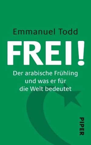 Seller image for Frei!: im Gesprch mit Daniel SchneidermannDer arabische Frhling und was er fr die Welt bedeutet for sale by Gabis Bcherlager