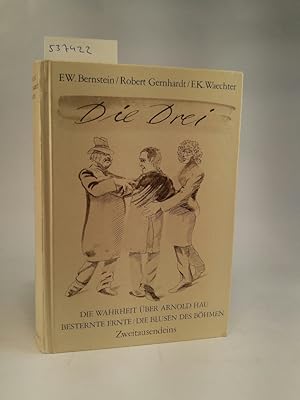 Seller image for Die Drei Die Wahrheit ber Arnold Hau /Besternte Ernte /Die Blusen der Bhmen for sale by ANTIQUARIAT Franke BRUDDENBOOKS