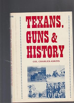 Image du vendeur pour TEXANS, GUNS & HISTORY mis en vente par BOOK NOW