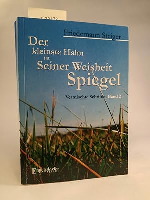 Bild des Verkufers fr Der kleinste Halm ist Seiner Weisheit Spiegel. Vermischte Schriften. Band 2 zum Verkauf von ANTIQUARIAT Franke BRUDDENBOOKS