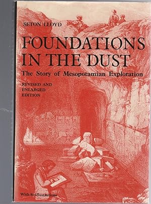 Bild des Verkufers fr FOUNDATIONS IN THE DUST. The Story of Mesopotamian Exploration. Revised and Enlarged Edition zum Verkauf von BOOK NOW