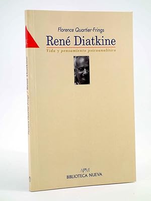 Imagen del vendedor de REN DIATKINE. VIDA Y PENSAMIENTO PSICOANALTICO (Florene Quartier Frings) 1999. OFRT a la venta por Libros Fugitivos