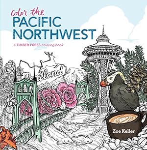 Seller image for Color the Pacific Northwest: A Timber Press Coloring Book by Keller, Zoe [Paperback ] for sale by booksXpress