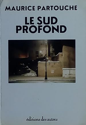 Imagen del vendedor de Le Sud profond a la venta por Bouquinerie L'Ivre Livre