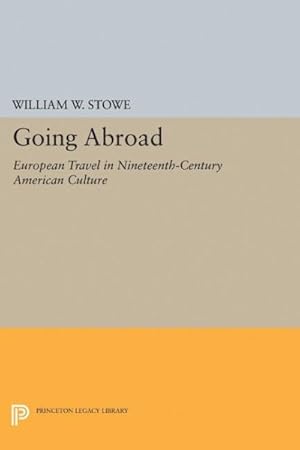 Immagine del venditore per Going Abroad : European Travel in Nineteenth-century American Culture venduto da GreatBookPricesUK