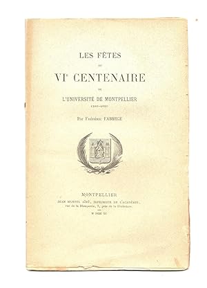 LES FÊTES DU VI° CENTENAIRE DE L'UNIVERSITE DE MONTPELLIER