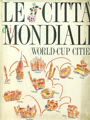 Bild des Verkufers fr Le citta' mondiali World-Cup cities zum Verkauf von Librodifaccia