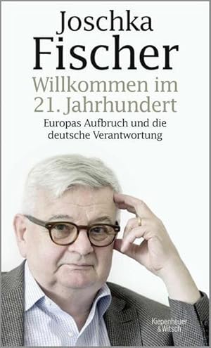 Seller image for Willkommen im 21. Jahrhundert : Europas Aufbruch und die deutsche Verantwortung for sale by AHA-BUCH GmbH