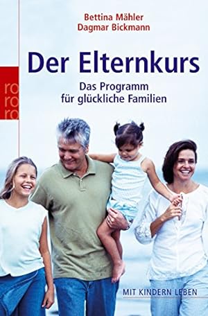 Seller image for Der Elternkurs: Das Programm fr glckliche Familien for sale by Modernes Antiquariat an der Kyll