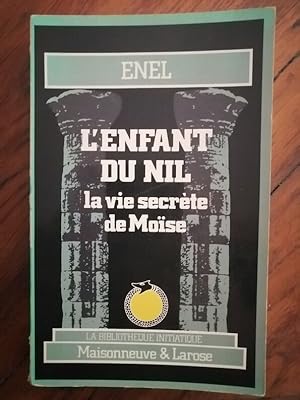 L enfant du Nil 1984 - ENEL alias SKARIATINE Michel Vladimirovich - Vie secrète de Moise Initiati...