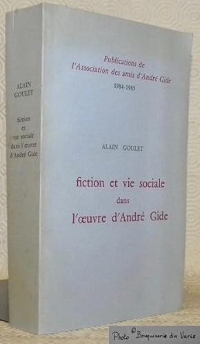 Seller image for Fiction et vie sociale dans l'oeuvre d'Andr Gide. Publications de l'Association des amis d'Andr Gide, 1984 - 1985. for sale by Bouquinerie du Varis