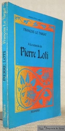 Bild des Verkufers fr A la recherche de Pierre Loti. Collection Insolites, cahier n 3. zum Verkauf von Bouquinerie du Varis