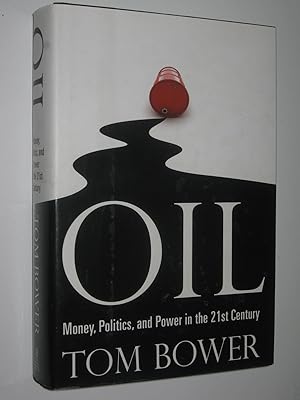 Oil : Money, Politics, and Power in the 21st Century