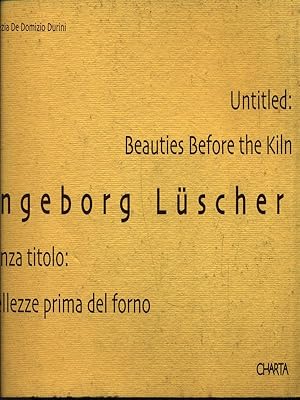 Image du vendeur pour Ingeborg Luscher. Untitled: beauties before the kiln mis en vente par Librodifaccia