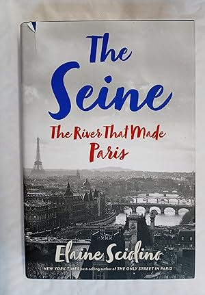 Seller image for The Seine. The River that Made Paris for sale by David Kenyon