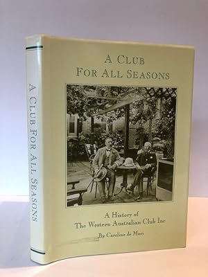 Seller image for A CLUB FOR ALL SEASONS : A HISTORY OF THE WESTERN AUSTRALIA CRICKET CLUB INC for sale by Worlds End Bookshop (ABA, PBFA, ILAB)