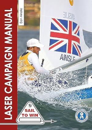 Imagen del vendedor de Laser Campaign Manual : Top Tips from the World's Most Successful Olympic Sailor a la venta por GreatBookPrices