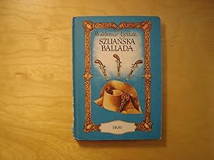 Seller image for Szuanska ballada o "slepym wojowniku" Gedeonie i o jego pojedynku z "korsykanskim karlem" Bonaparte for sale by Polish Bookstore in Ottawa