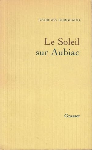 Seller image for LE SOLEIL SUR AUBIAC. for sale by ARTLINK
