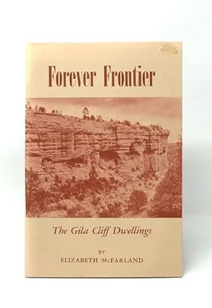 Imagen del vendedor de Forever Frontier: The Gila Cliff Dwellings a la venta por Catron Grant Books