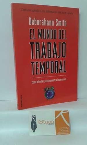 Bild des Verkufers fr EL MUNDO DEL TRABAJO TEMPORAL. CMO AFRONTAR POSITIVAMENTE EL NUEVO RETO zum Verkauf von Librera Kattigara