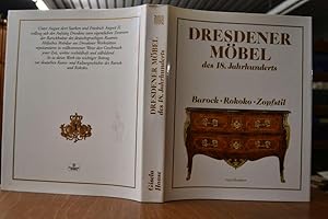 Dresdener Möbel des 18. Jahrhunderts : Barock, Rokoko, Zopfstil.