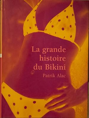 Bild des Verkufers fr La Grande Historie du Bikini zum Verkauf von San Francisco Book Company