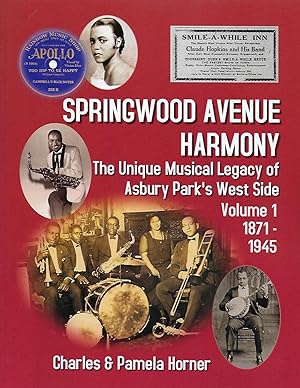 Seller image for SPRINGWOOD AVENUE HARMONY: THE UNIQUE MUSICAL LEGACY OF ASBURY PARK'S WEST SIDE: VOLUME 1 [1871-1945] for sale by Antic Hay Books