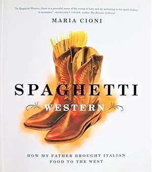 Spaghetti Western. How My Father Brought Italian Food to the West