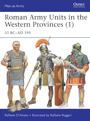 Imagen del vendedor de Roman Army Units in the Western Provinces 1 : 31 BC-AD 195 a la venta por GreatBookPricesUK