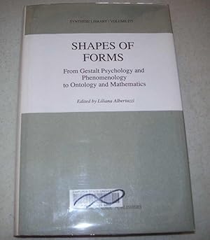 Seller image for Shapes of Forms from Gestalt Psychology and Phenomenology to Ontology and Mathematics (Synthese Library Volume 275) for sale by Easy Chair Books